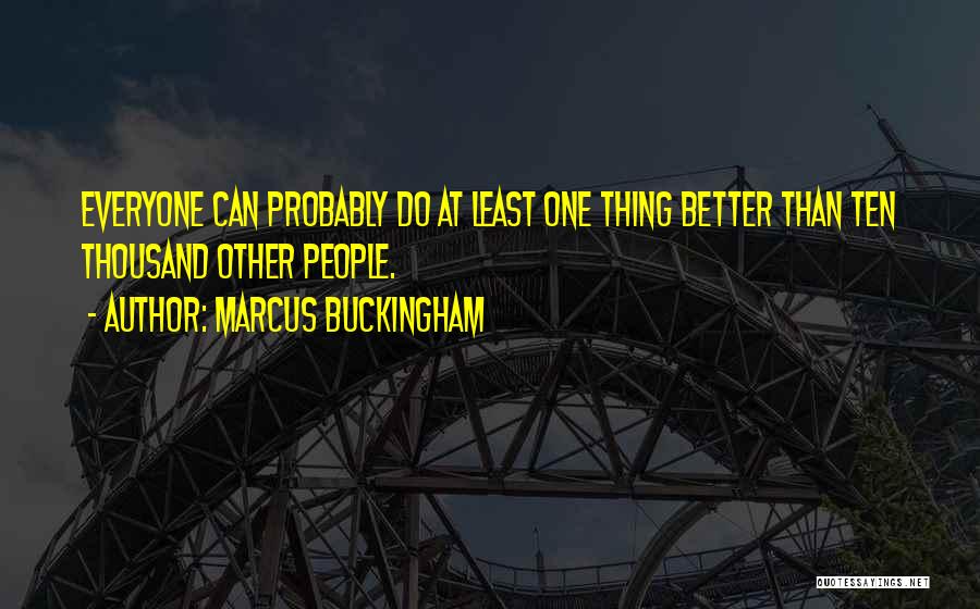 Marcus Buckingham Quotes 1282760
