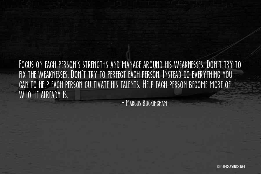Marcus Buckingham Quotes 1409471 Marcus Buckingham Quotes 1409471