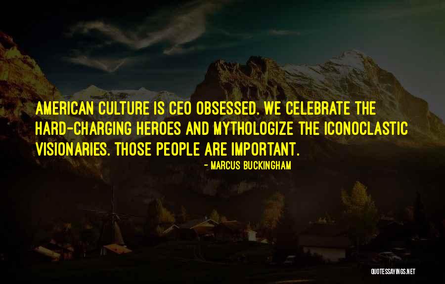 Marcus Buckingham Quotes 1481862 Marcus Buckingham Quotes 1481862