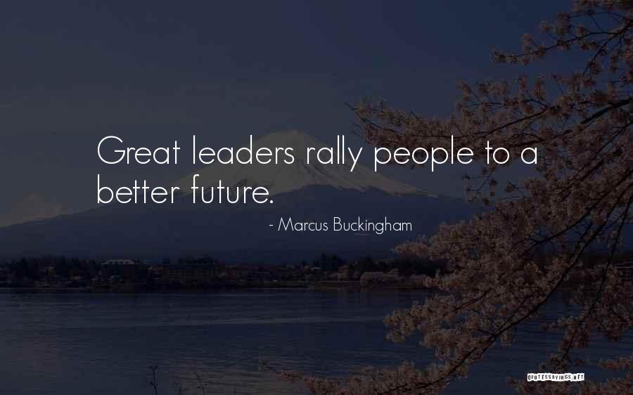 Marcus Buckingham Quotes 625301 Marcus Buckingham Quotes 625301