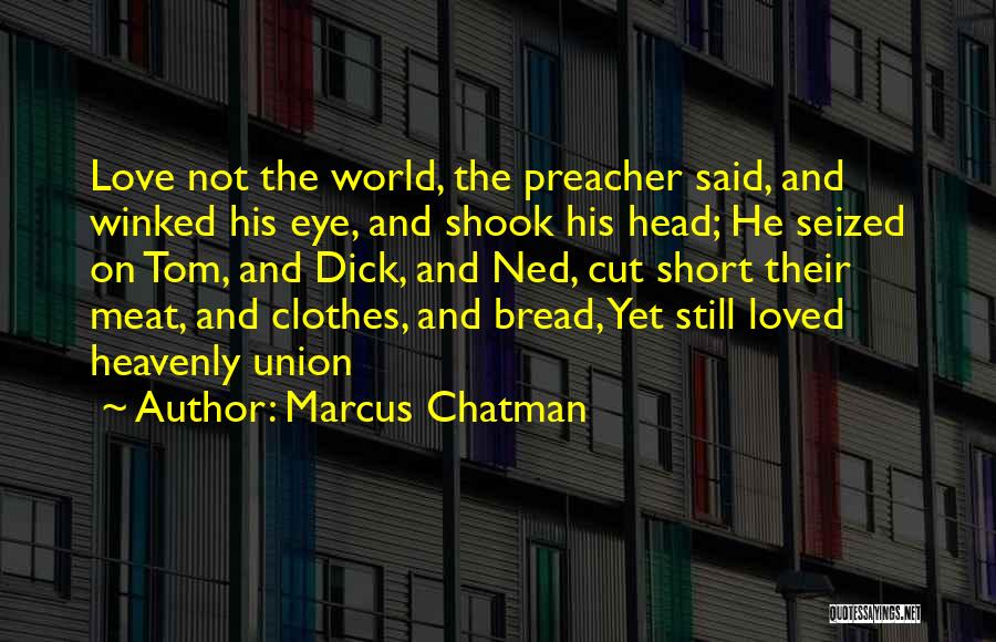 Marcus Chatman Quotes 918877