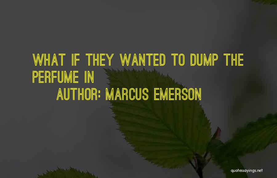 Marcus Emerson Quotes 2209347