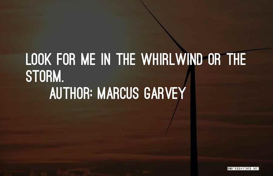 Marcus Garvey Whirlwind Quotes By Marcus Garvey