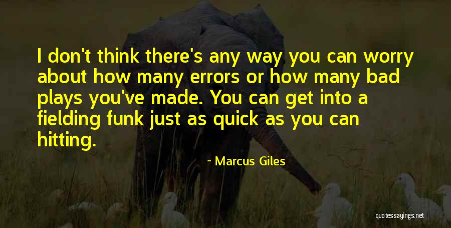 Marcus Giles Quotes 1630142