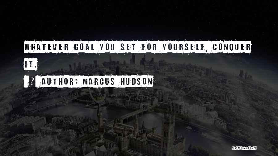 Marcus Hudson Quotes 832238