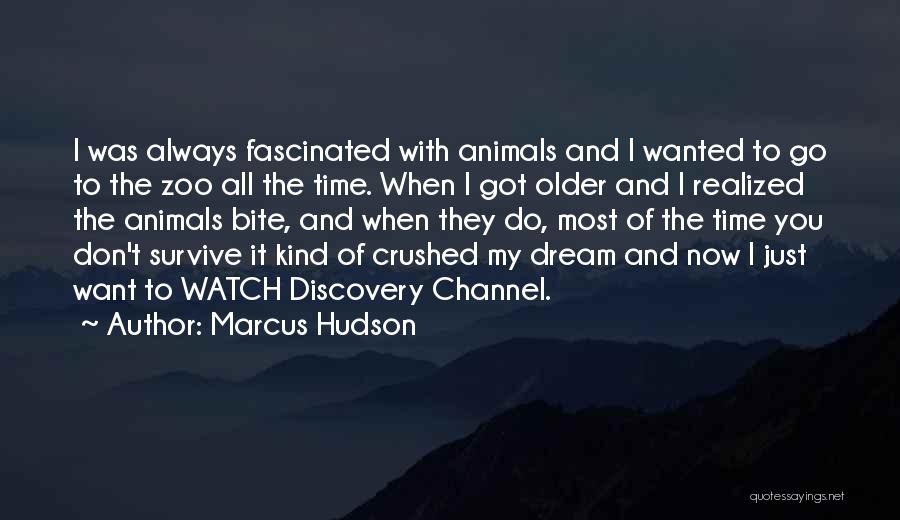 Marcus Hudson Quotes 974056