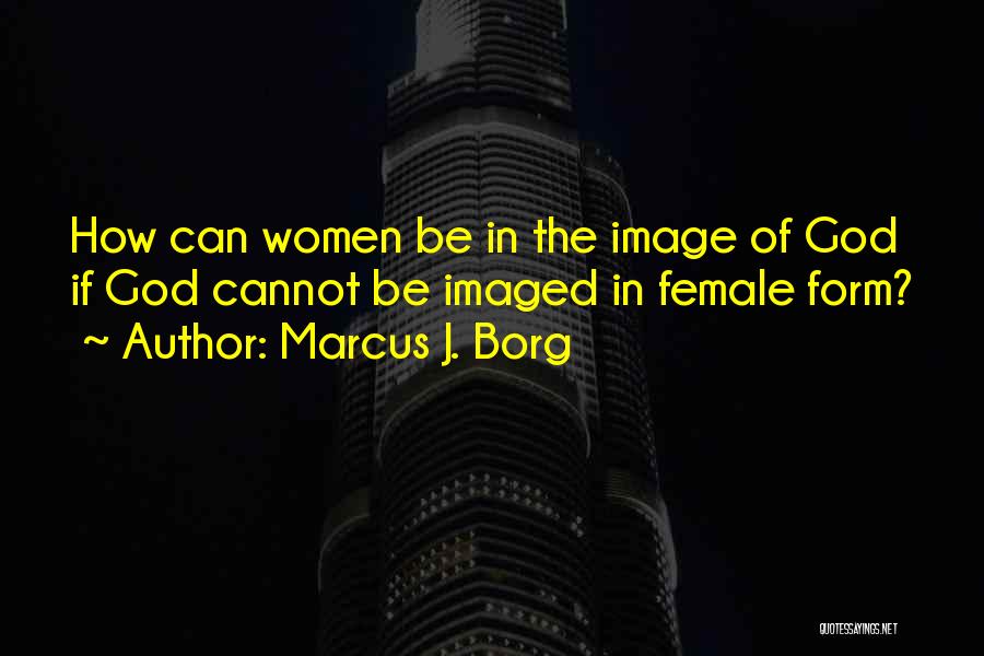 Marcus J. Borg Quotes 1183402