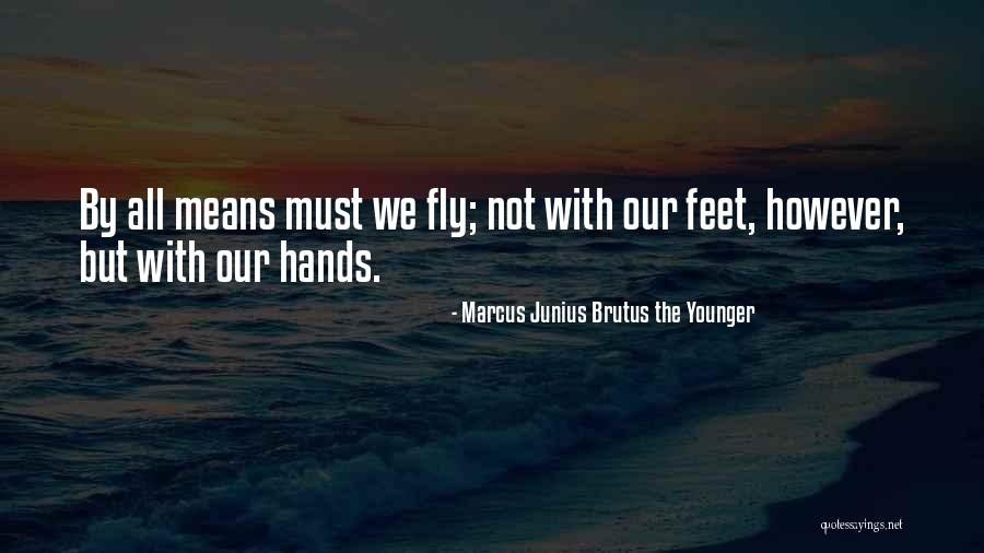 Marcus Junius Brutus The Younger Quotes 551649