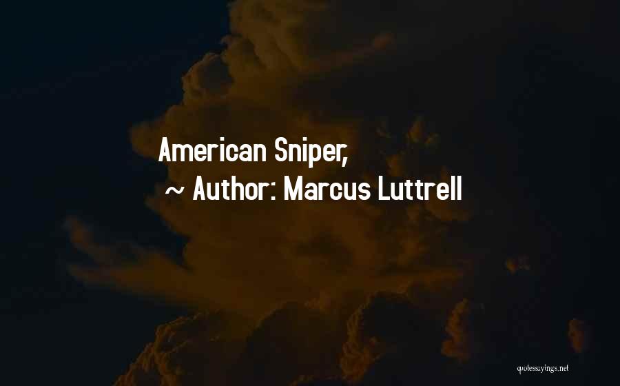 Marcus Luttrell Quotes 1000886