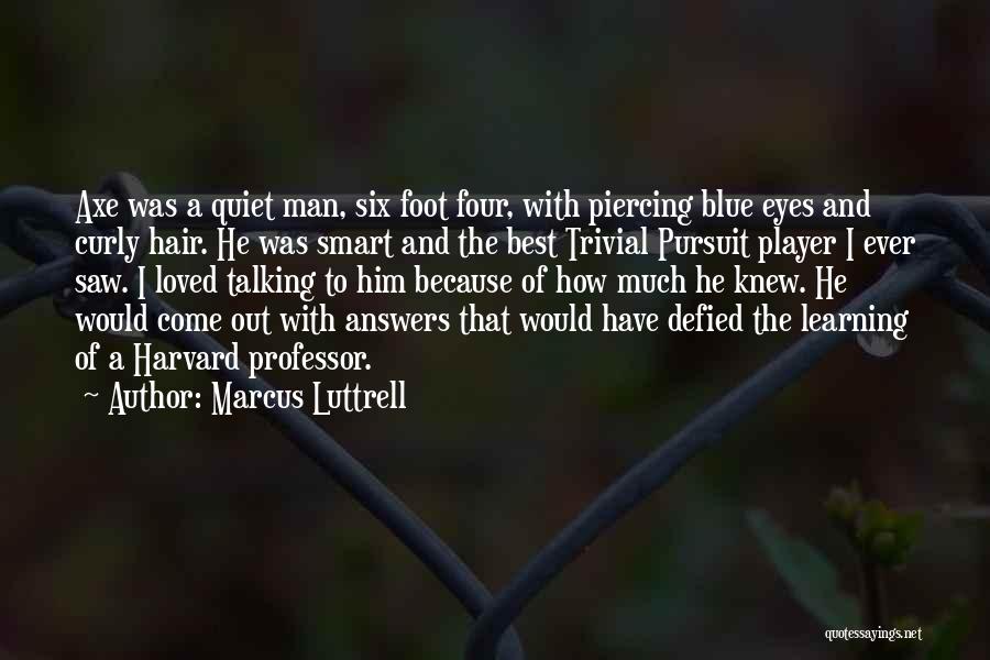 Marcus Luttrell Quotes 1047946