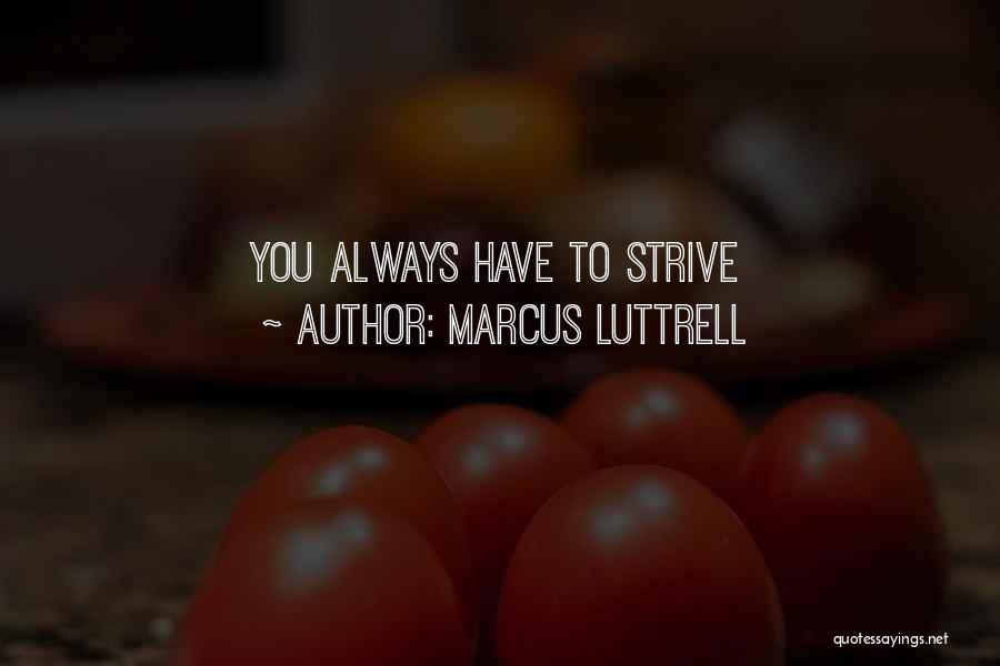Marcus Luttrell Quotes 1563132