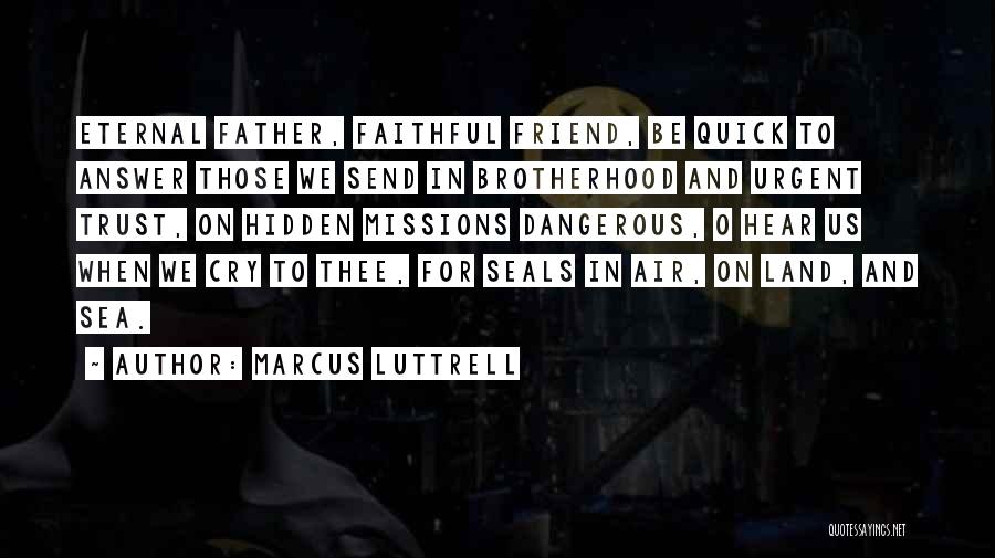 Marcus Luttrell Quotes 1654356