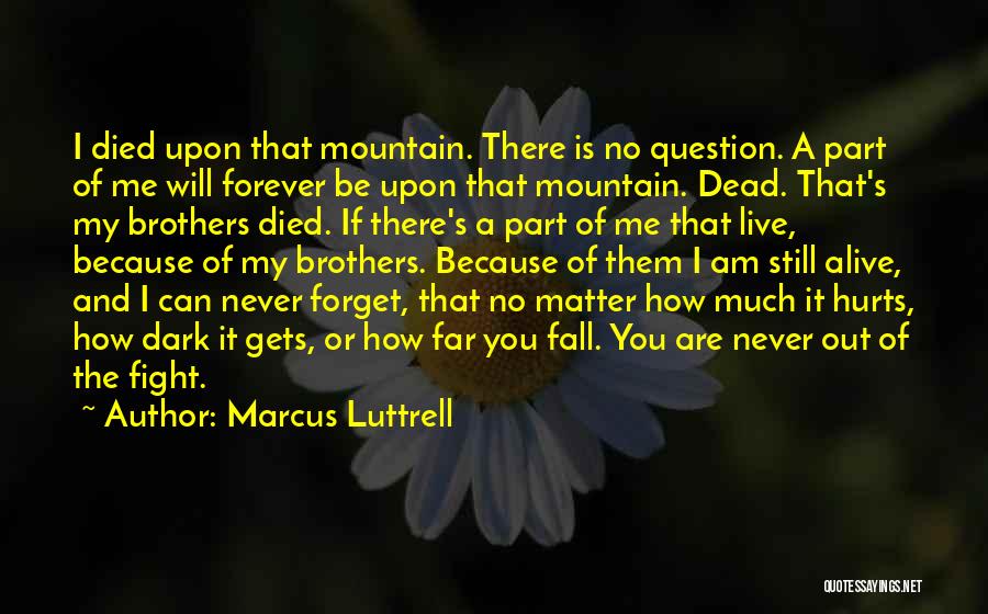 Marcus Luttrell Quotes 829625