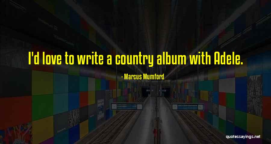 Marcus Mumford Quotes 339052