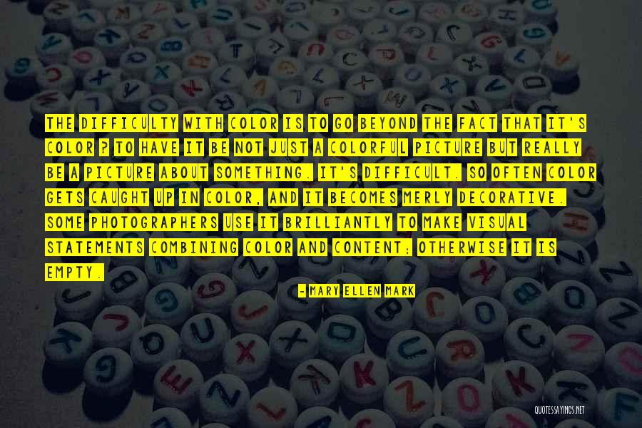 Marcus Munitions Quotes By Mary Ellen Mark Marcus Munitions Quotes By Mary Ellen Mark