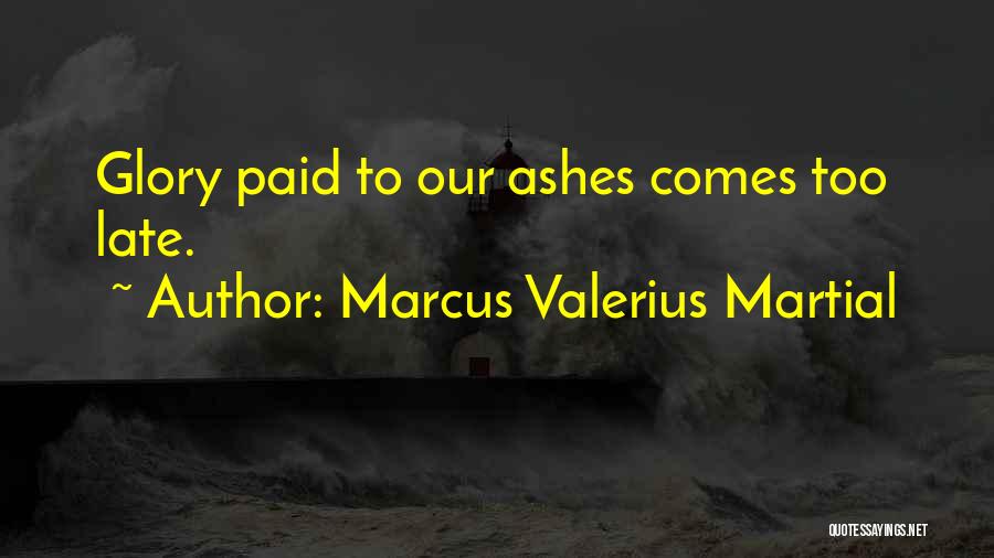 Marcus Valerius Martial Quotes 1762983