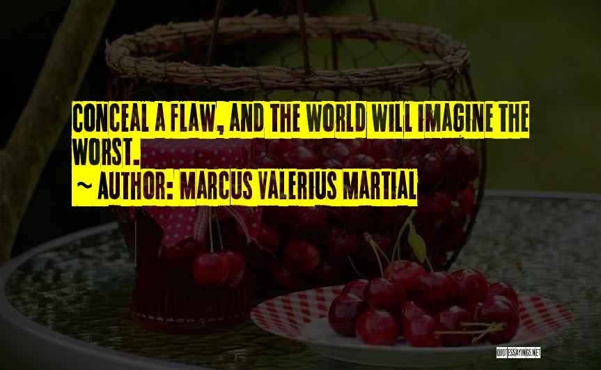 Marcus Valerius Martial Quotes 2235951