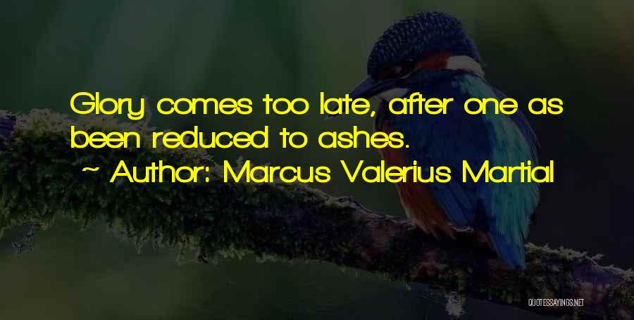 Marcus Valerius Quotes By Marcus Valerius Martial