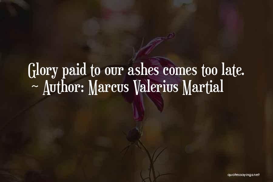 Marcus Valerius Quotes By Marcus Valerius Martial