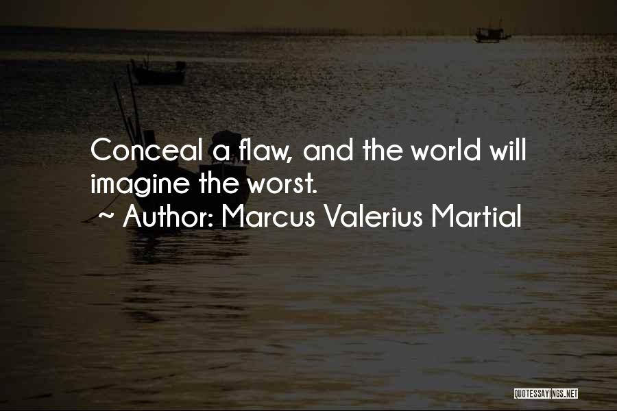 Marcus Valerius Quotes By Marcus Valerius Martial