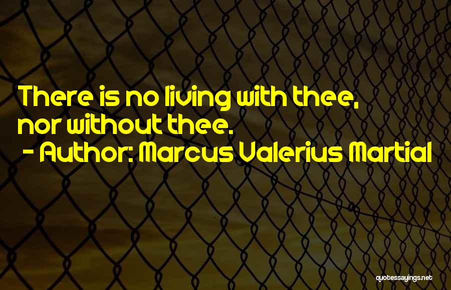 Marcus Valerius Quotes By Marcus Valerius Martial