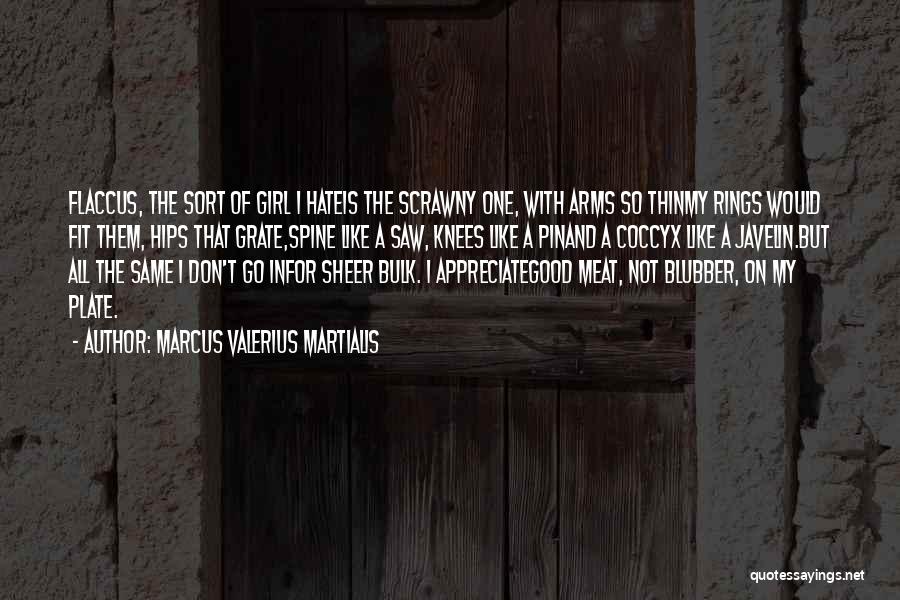 Marcus Valerius Quotes By Marcus Valerius Martialis