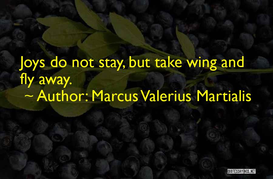 Marcus Valerius Quotes By Marcus Valerius Martialis