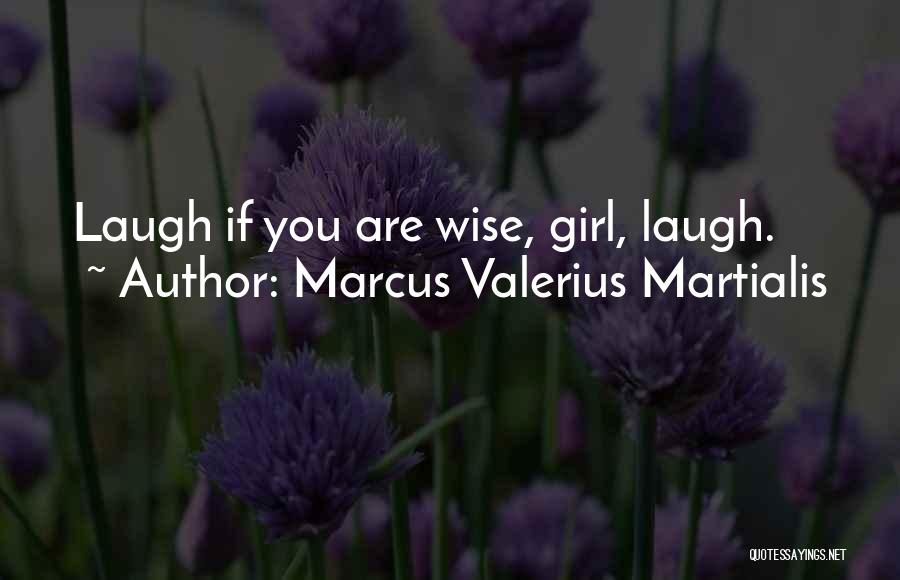 Marcus Valerius Quotes By Marcus Valerius Martialis