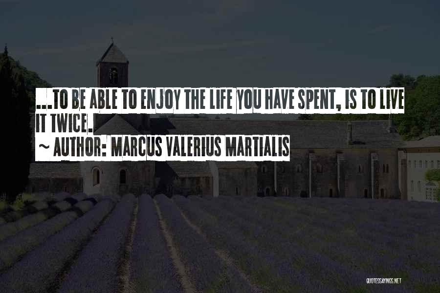 Marcus Valerius Quotes By Marcus Valerius Martialis