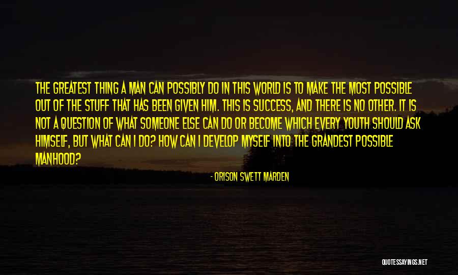 Marden Quotes By Orison Swett Marden