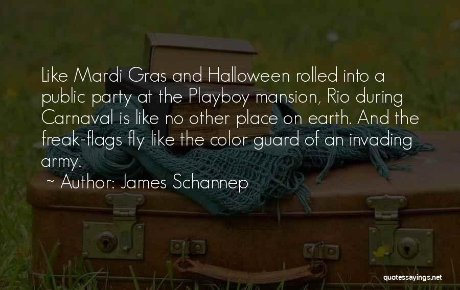 Mardi Gras Party Quotes By James Schannep