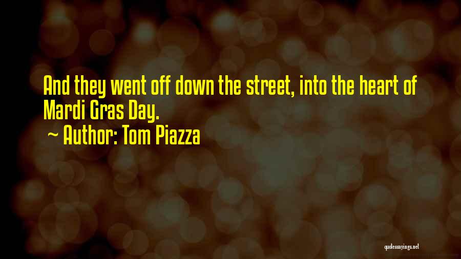 Mardi Quotes By Tom Piazza