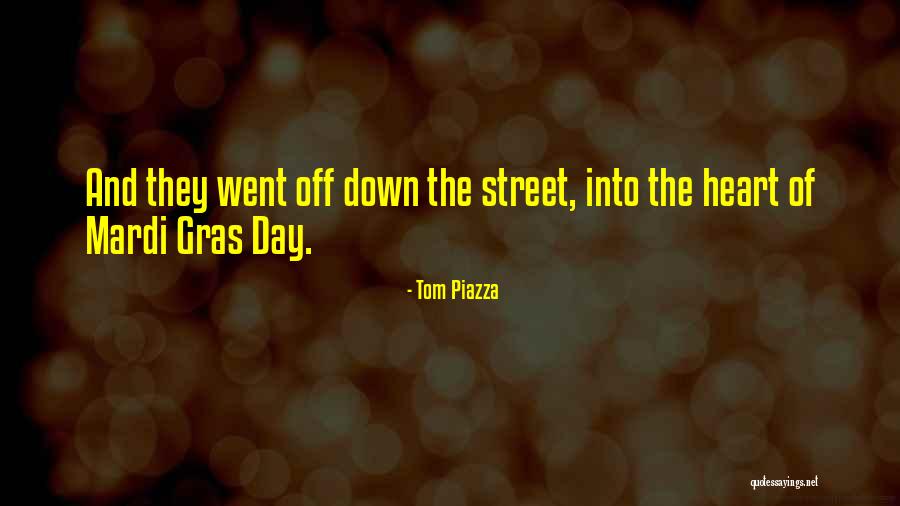 Mardi Quotes By Tom Piazza