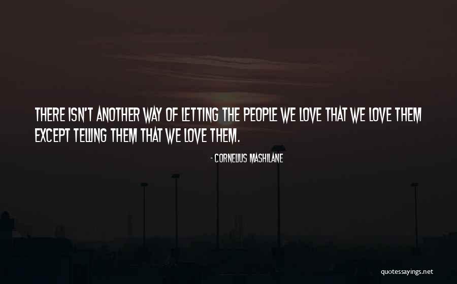 Mardiana Tukiran Quotes By Cornelius Mashilane Mardiana Tukiran Quotes By Cornelius Mashilane
