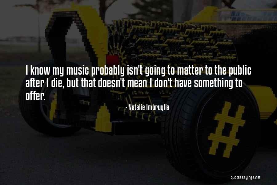 Mardigian Stainless Quotes By Natalie Imbruglia Mardigian Stainless Quotes By Natalie Imbruglia