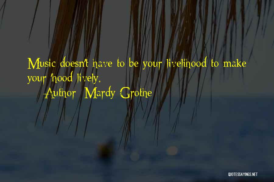 Mardy Grothe Quotes 2038948