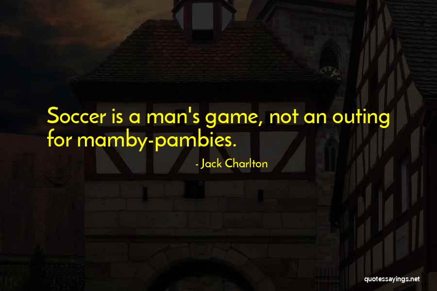 Mareena Quotes By Jack Charlton Mareena Quotes By Jack Charlton