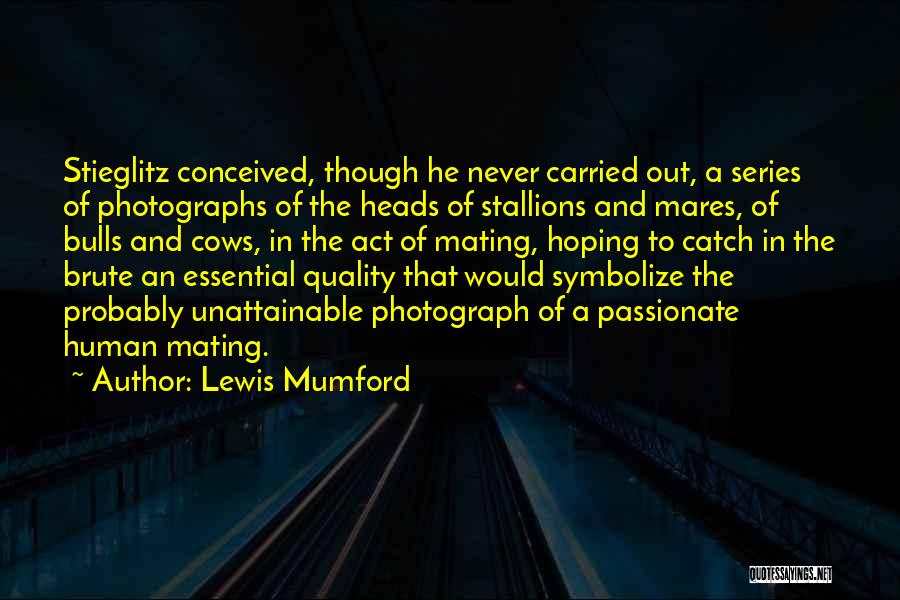 Mares Quotes By Lewis Mumford