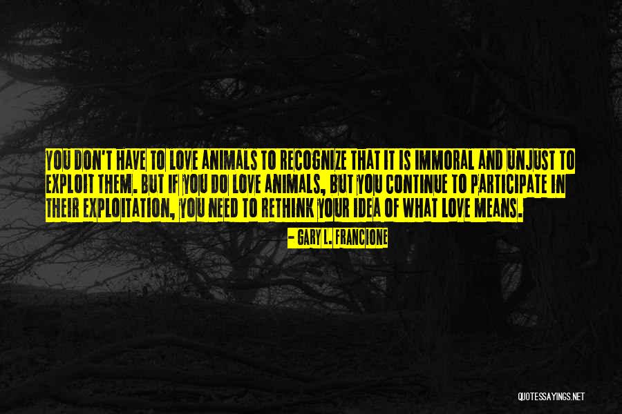 Maresa Morgan Quotes By Gary L. Francione Maresa Morgan Quotes By Gary L. Francione
