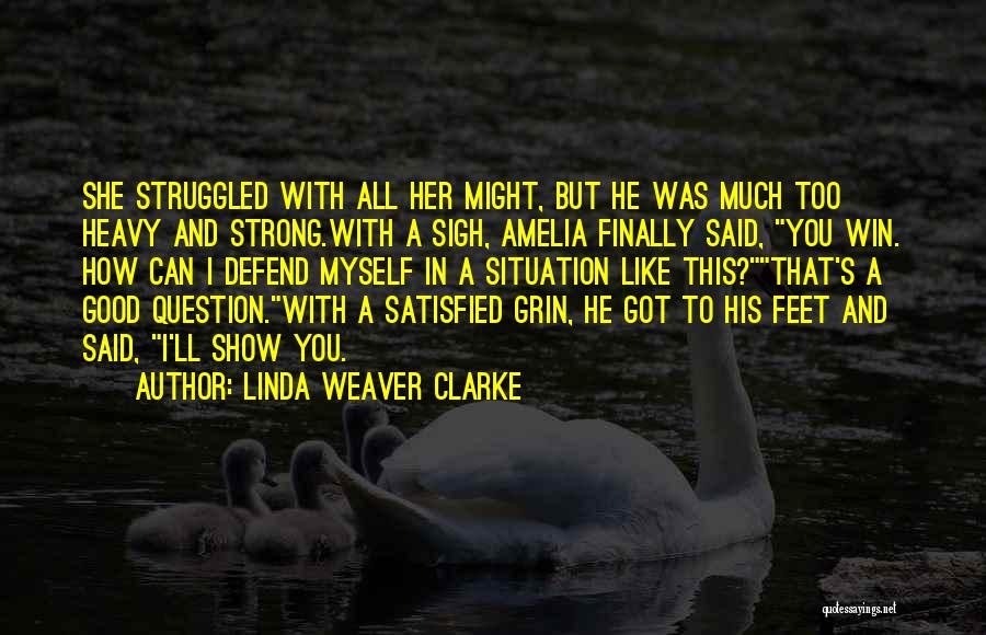 Marfan Syndrome Quotes By Linda Weaver Clarke