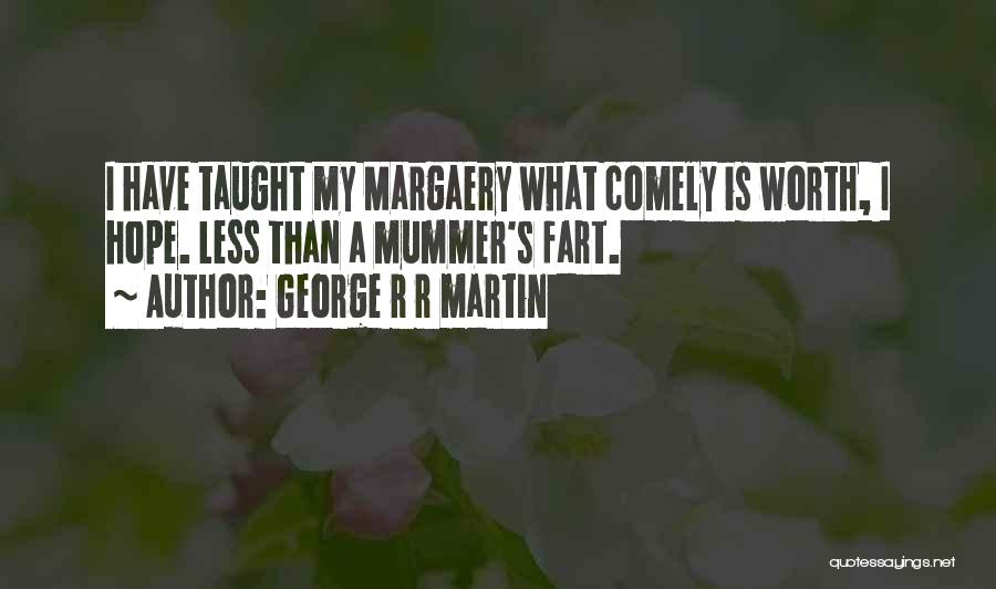 Margaery Quotes By George R R Martin