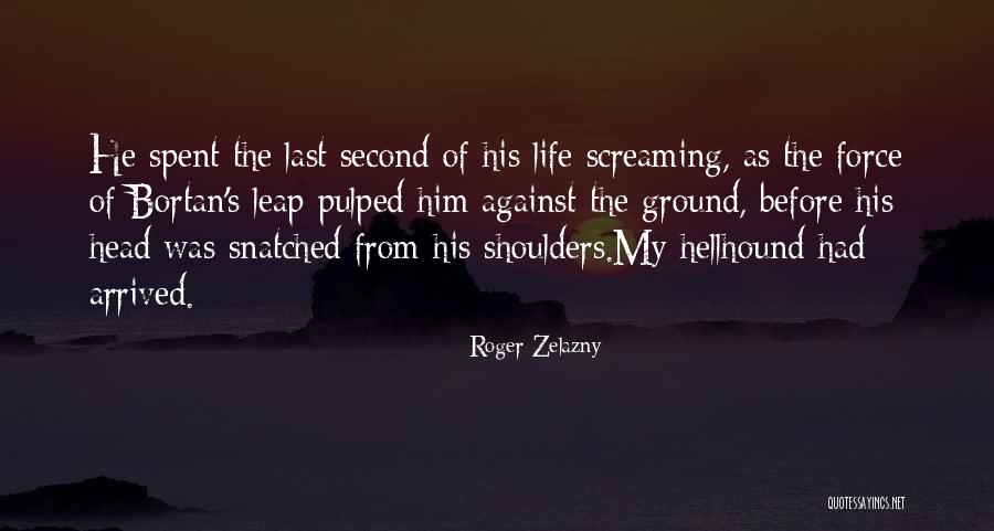 Margalef Richness Quotes By Roger Zelazny Margalef Richness Quotes By Roger Zelazny