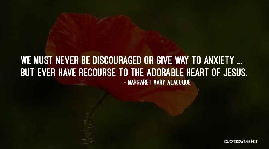 Margaret Alacoque Quotes By Margaret Mary Alacoque Margaret Alacoque Quotes By Margaret Mary Alacoque