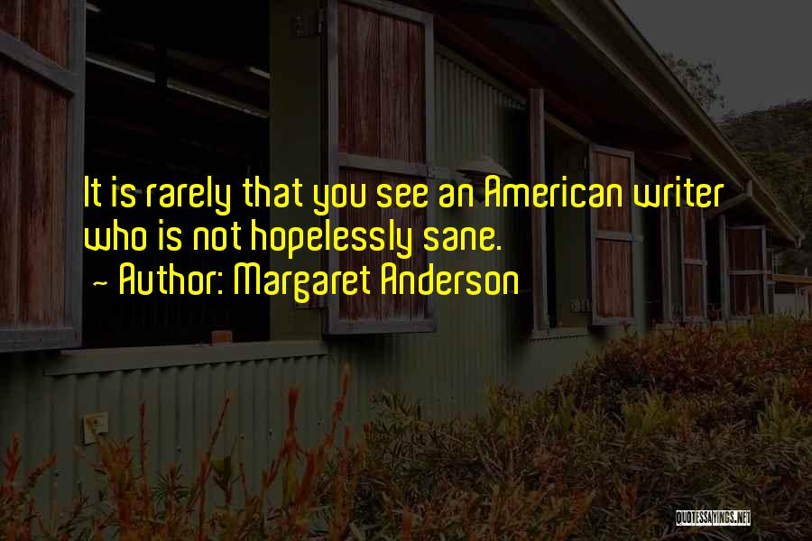 Margaret Anderson Quotes 1765466