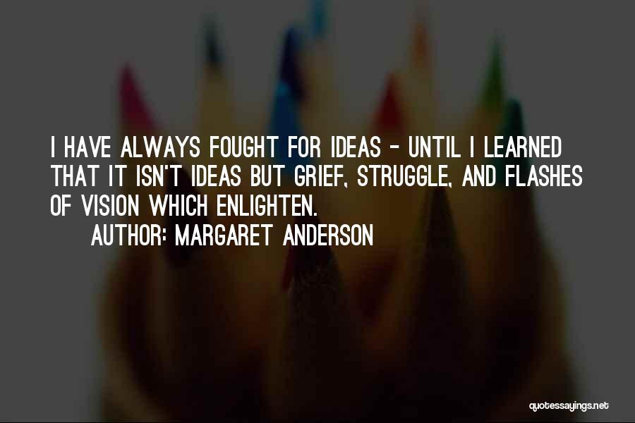 Margaret Anderson Quotes 613387