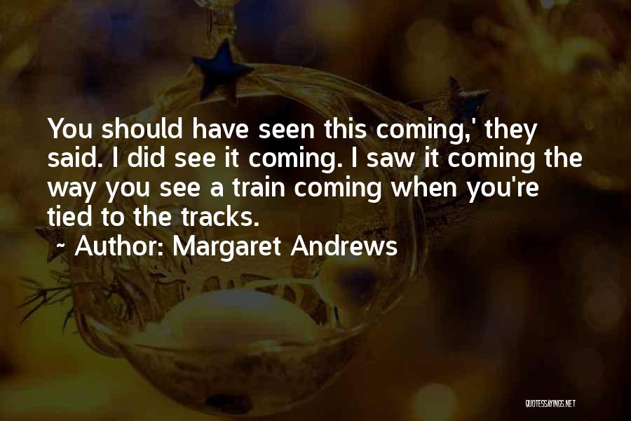 Margaret Andrews Quotes 290844
