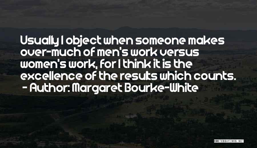 Margaret Bourke Quotes By Margaret Bourke-White