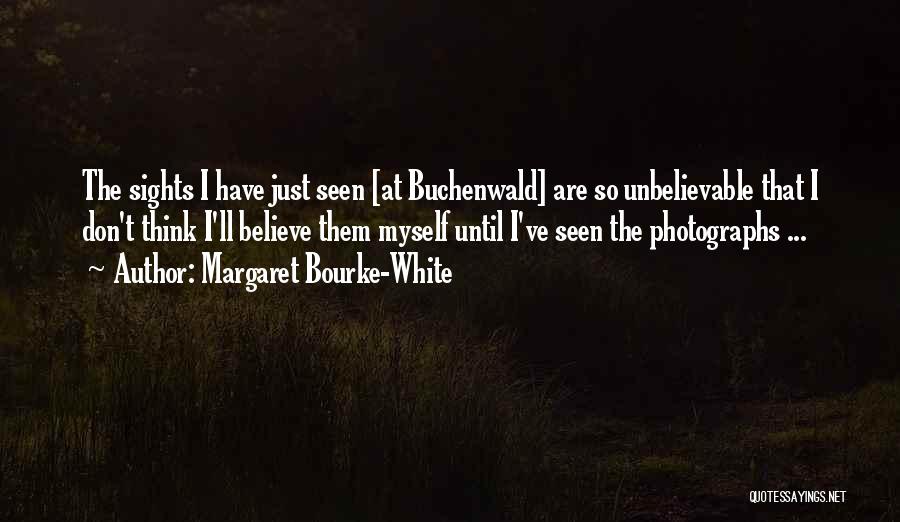 Margaret Bourke Quotes By Margaret Bourke-White