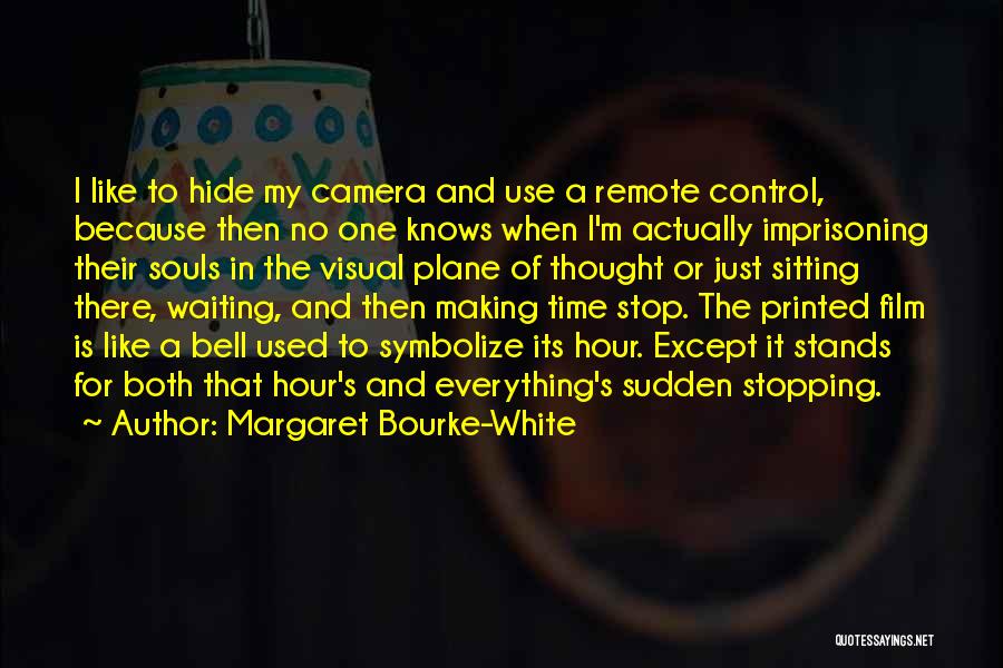 Margaret Bourke Quotes By Margaret Bourke-White