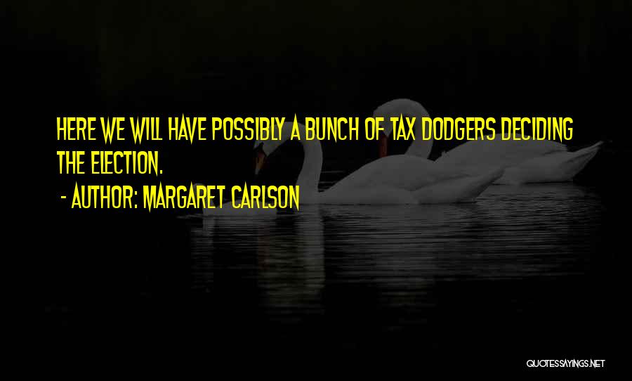 Margaret Carlson Quotes 1911443